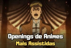 Openings de Animes mais assistidas