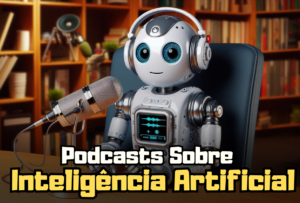 Podcasts Sobre IA