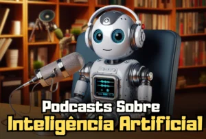 Podcasts Sobre IA