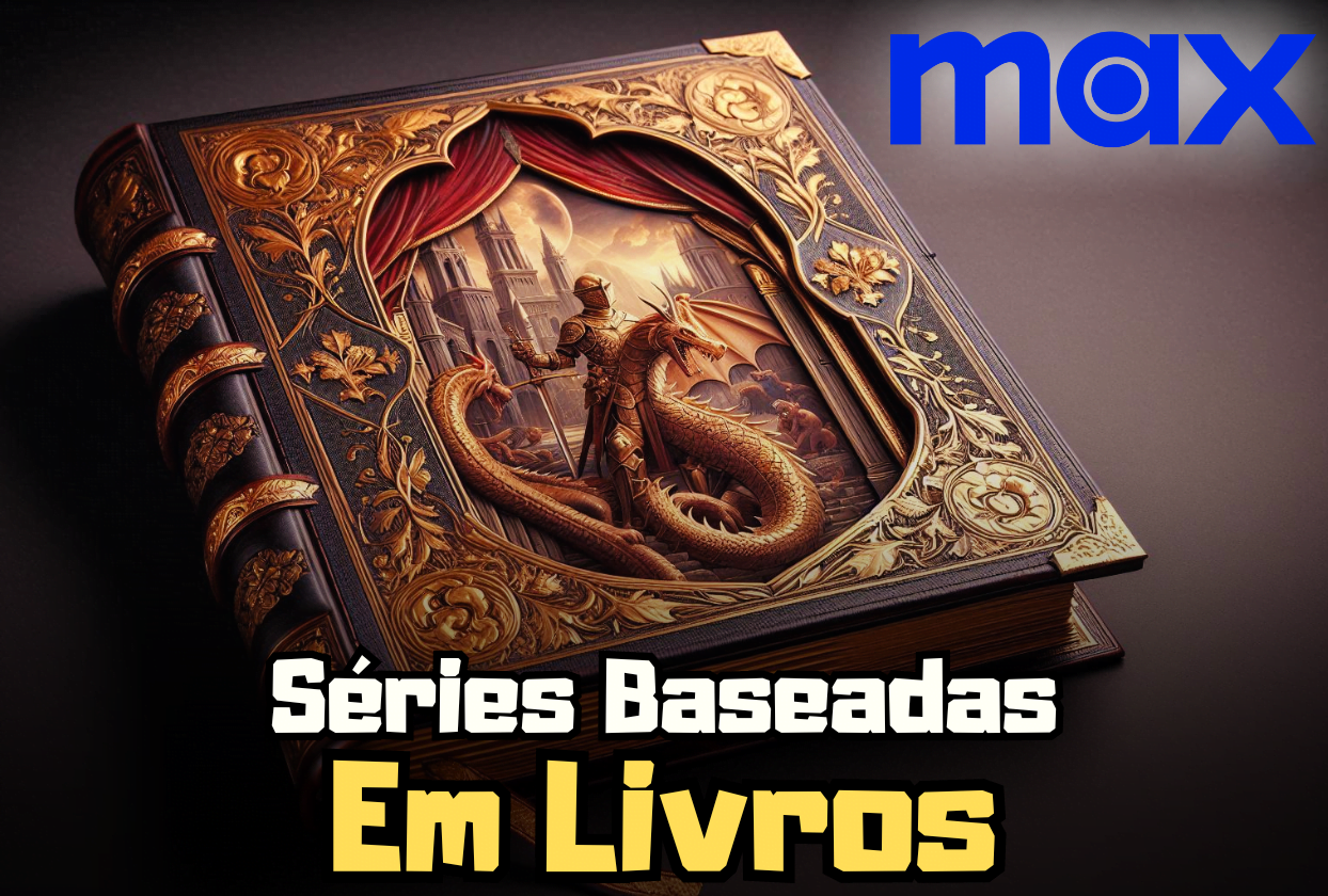 Séries da Max Baseadas em Livros