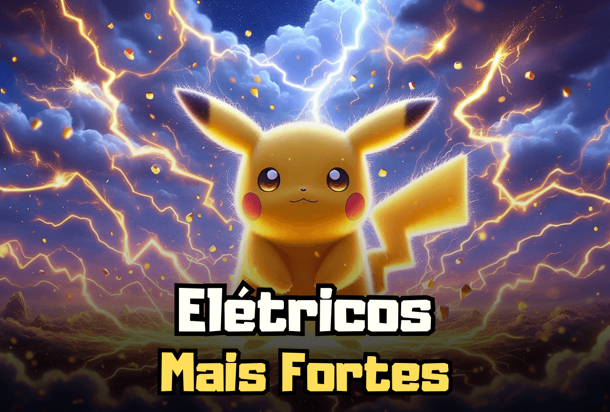 Pokémons Elétricos Mais Fortes