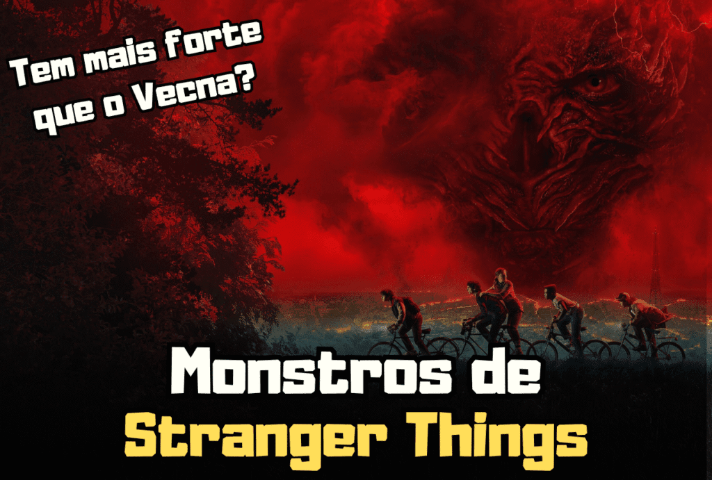 Monstros de Stranger Things mais Fortes