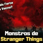 Monstros de Stranger Things mais Fortes