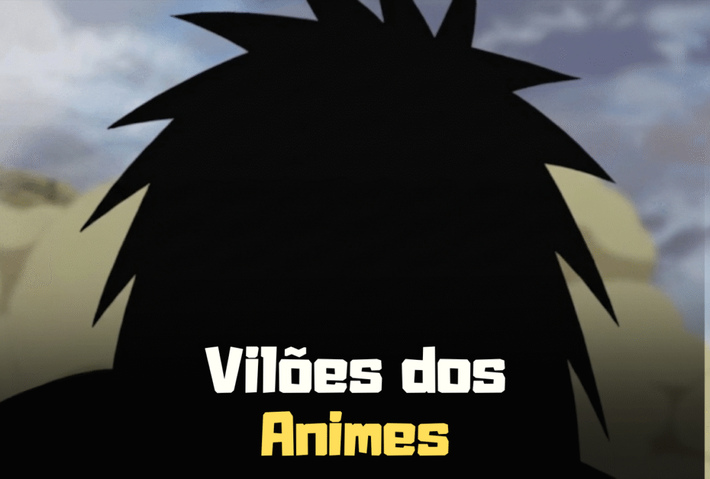 Vilões Mais Icônicos dos Animes