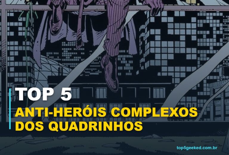 ⭐ TOP 5 Anti-Heróis Mais Complexos dos Quadrinhos em 2026!
