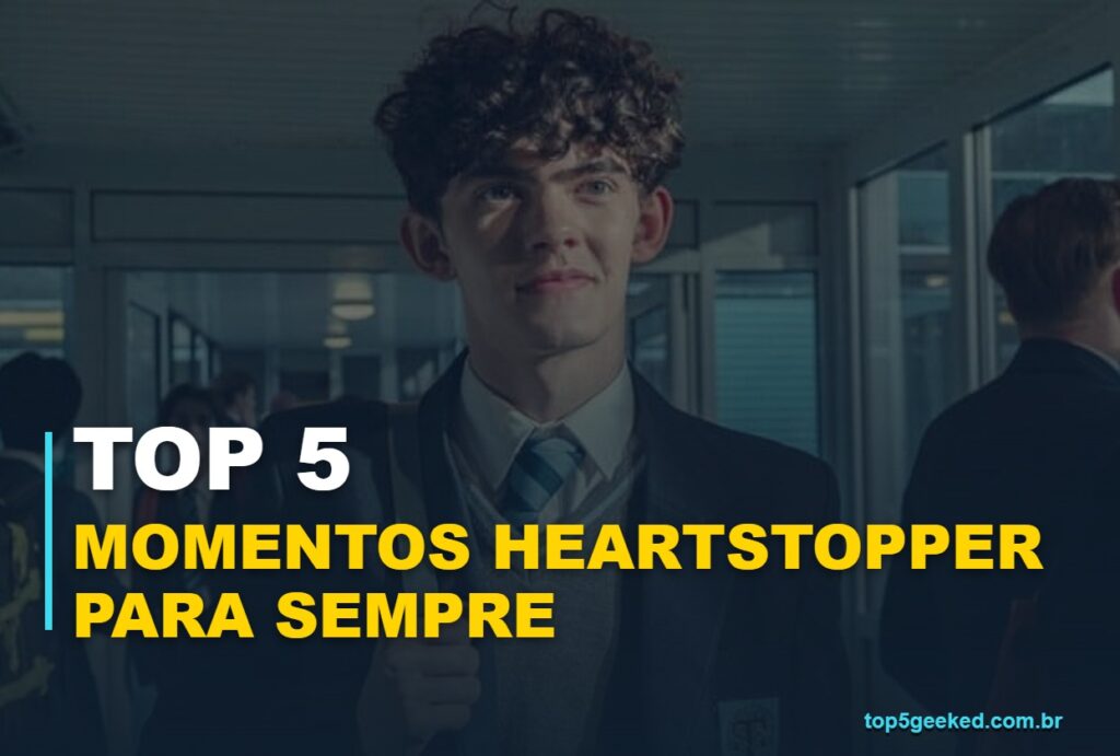 Capa Top 5 Geeked Momentos Heartstopper Para Sempre