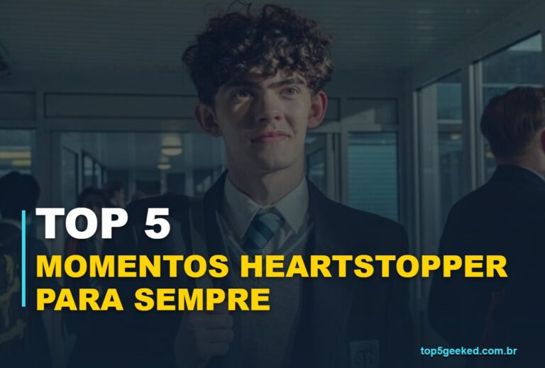 ⭐ TOP 5 Momentos Para Rever Antes de Heartstopper Para Sempre!