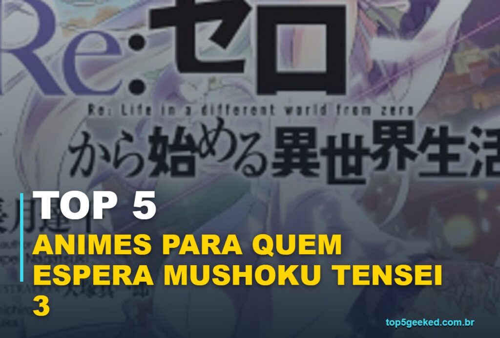 Capa Top 5 Geeked Animes Para Quem Espera Mushoku Tensei 3