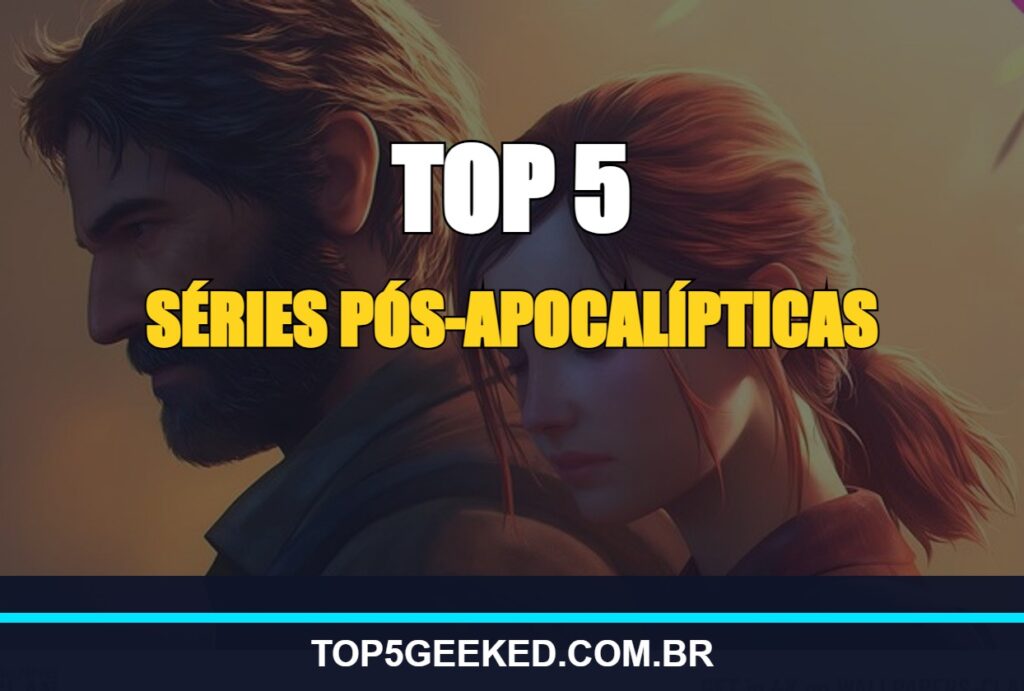 Capa TOP 5 Geeked Séries Pós-Apocalípticas