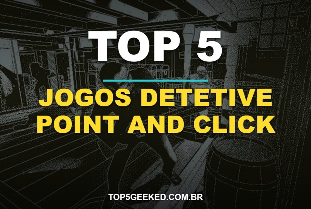 TOP 5 JOGOS DETETIVE POINT AND CLICK