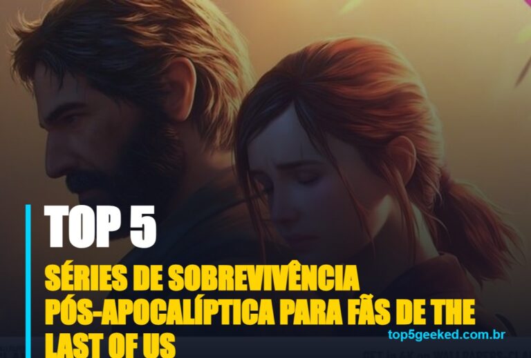 ⭐ TOP 5 Séries de Sobrevivência Pós-Apocalíptica Para Fãs de The Last of Us!