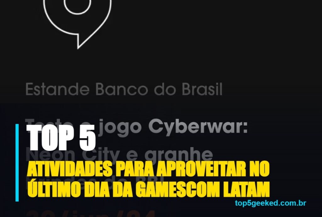 atividades para aproveitar no último dia da gamescom latam - capa do Top 5 Geeked