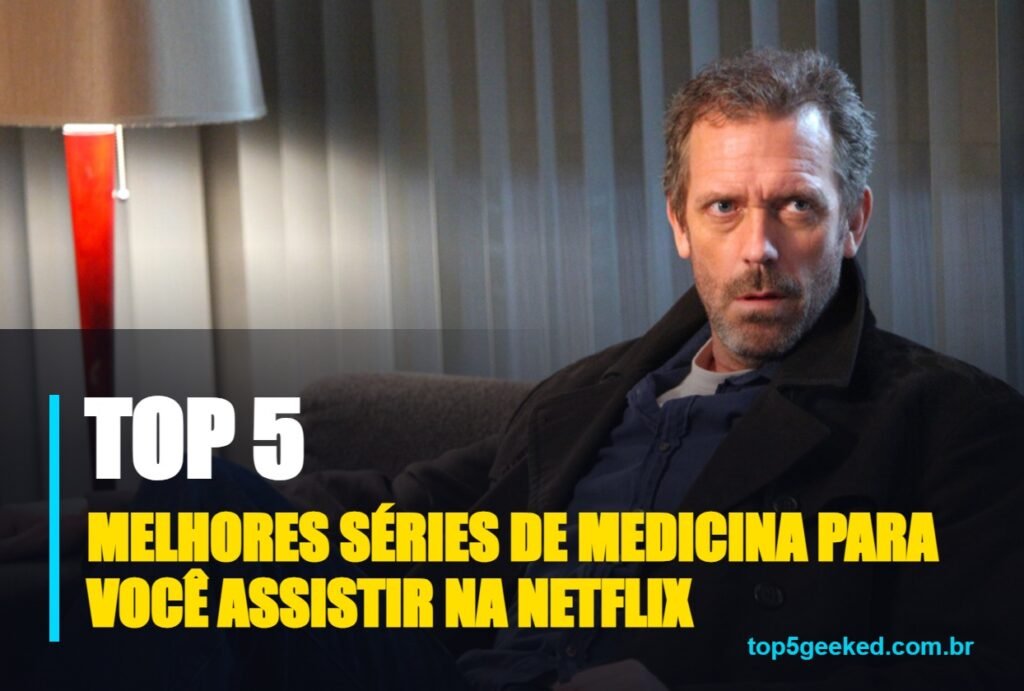 melhores séries de medicina para você assistir na netflix - capa do Top 5 Geeked