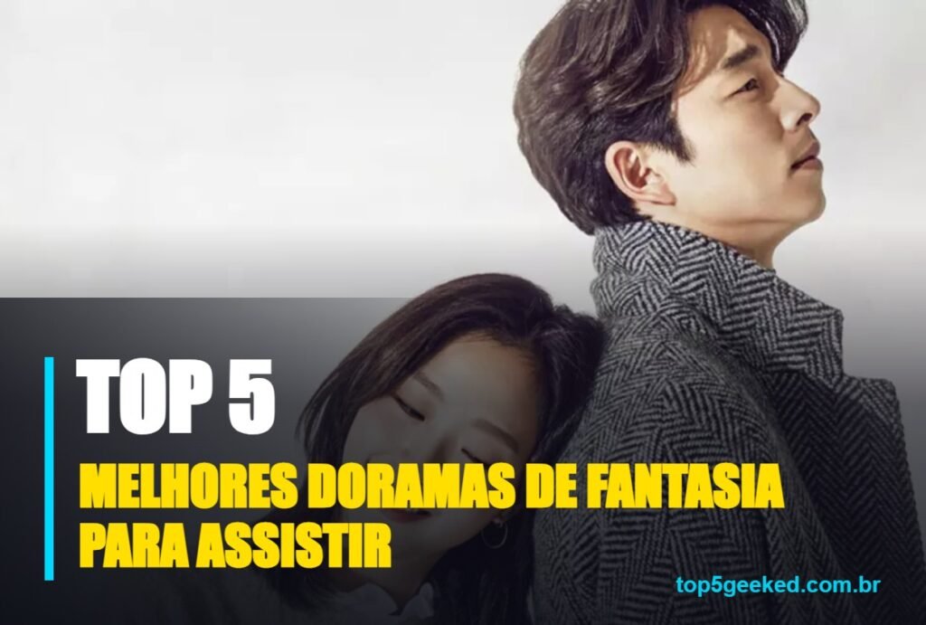 melhores doramas de fantasia para assistir - capa do Top 5 Geeked