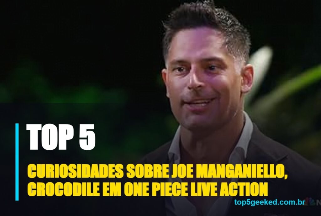 curiosidades sobre joe manganiello, crocodile em one piece live action - capa do Top 5 Geeked