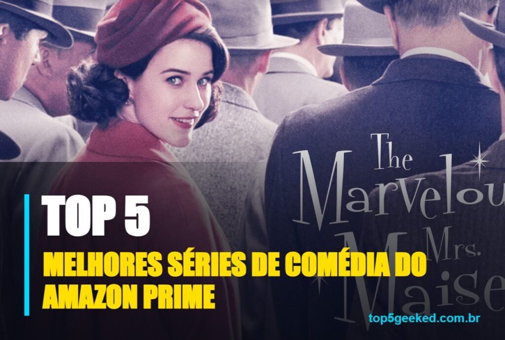 melhores séries de comédia do amazon prime - capa do Top 5 Geeked