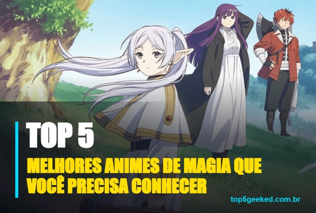 melhores animes de magia que você precisa conhecer - capa do Top 5 Geeked