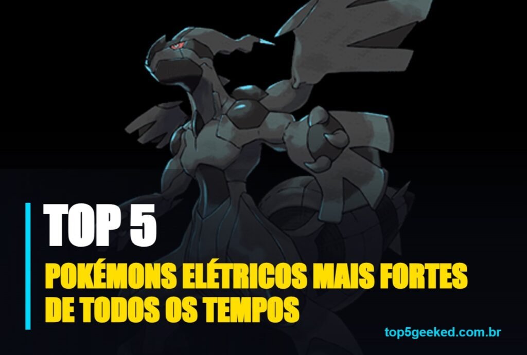 pokémons elétricos mais fortes de todos os tempos - capa do Top 5 Geeked