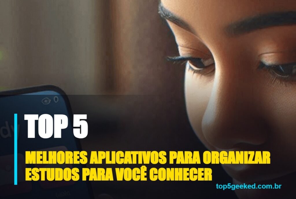 melhores aplicativos para organizar estudos para você conhecer - capa do Top 5 Geeked