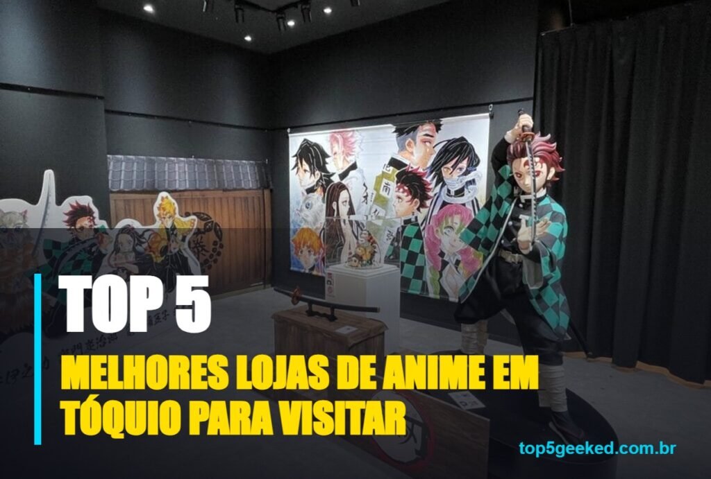 melhores lojas de anime em tóquio para visitar - capa do Top 5 Geeked