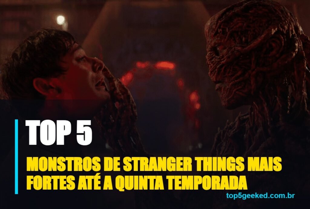 monstros de stranger things mais fortes até a quinta temporada - capa do Top 5 Geeked