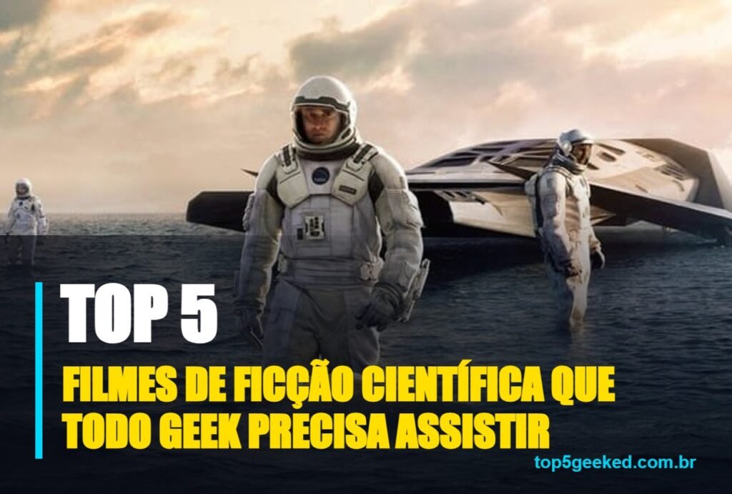 filmes de ficção científica que todo geek precisa assistir - capa do Top 5 Geeked