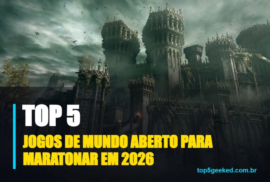 jogos de mundo aberto para maratonar em 2026 - capa do Top 5 Geeked