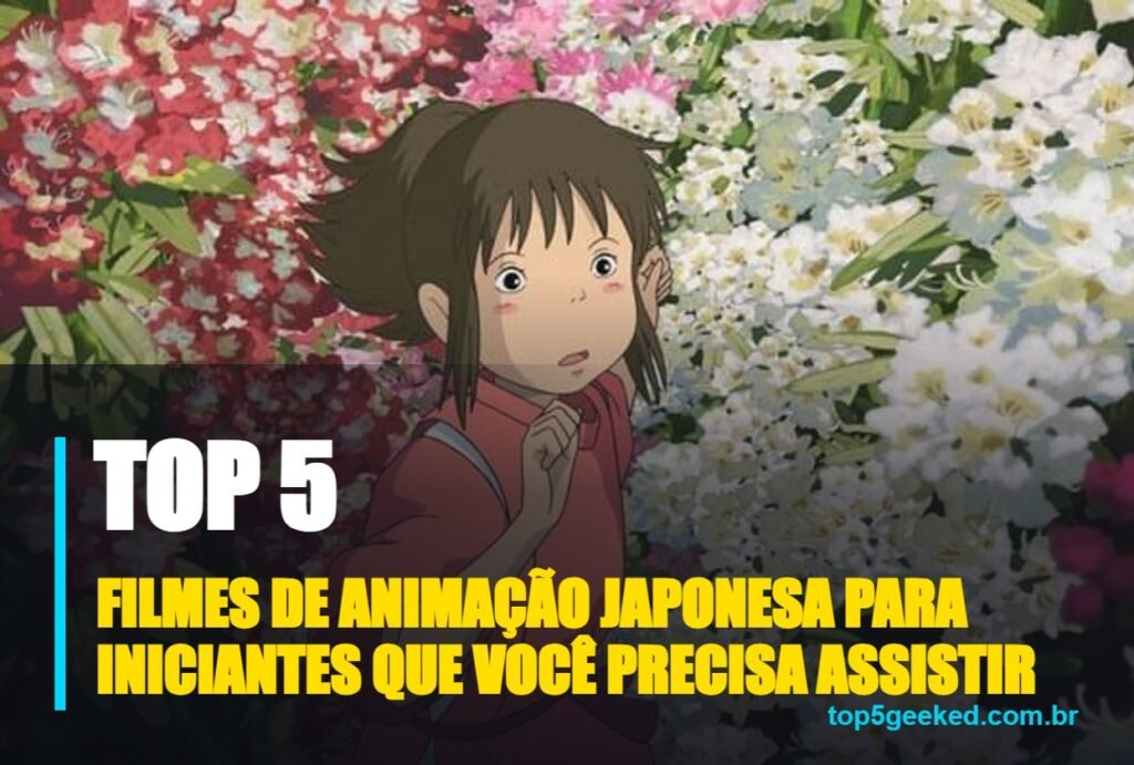 filmes de animação japonesa para iniciantes que você precisa assistir - capa do Top 5 Geeked