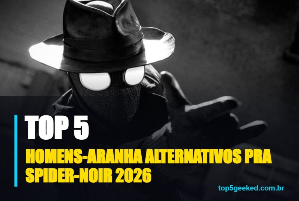 homens-aranha alternativos pra spider-noir 2026 - capa do Top 5 Geeked