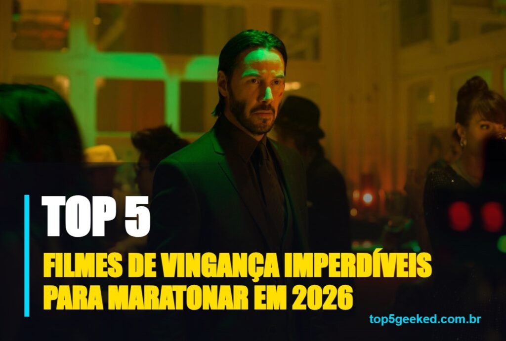 filmes de vingança imperdíveis para maratonar em 2026 - capa do Top 5 Geeked