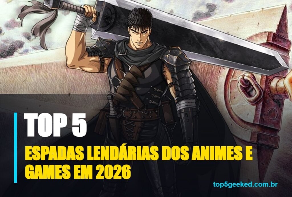 espadas lendárias dos animes e games em 2026 - capa do Top 5 Geeked