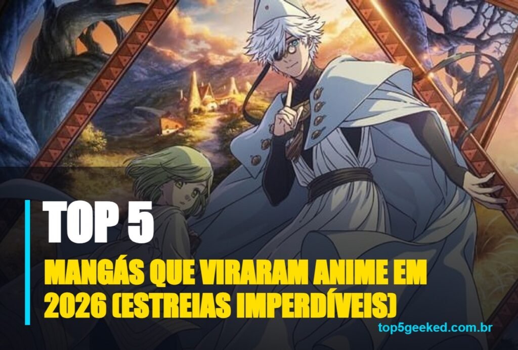 mangás que viraram anime em 2026 (estreias imperdíveis) - capa do Top 5 Geeked