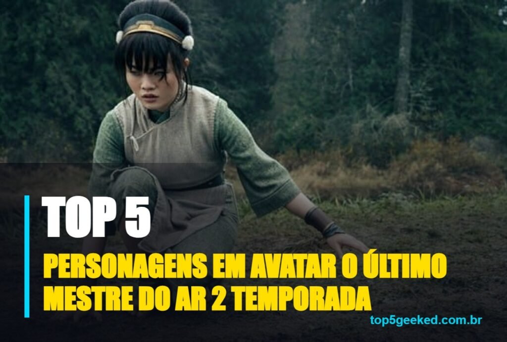 personagens em avatar o último mestre do ar 2 temporada - capa do Top 5 Geeked
