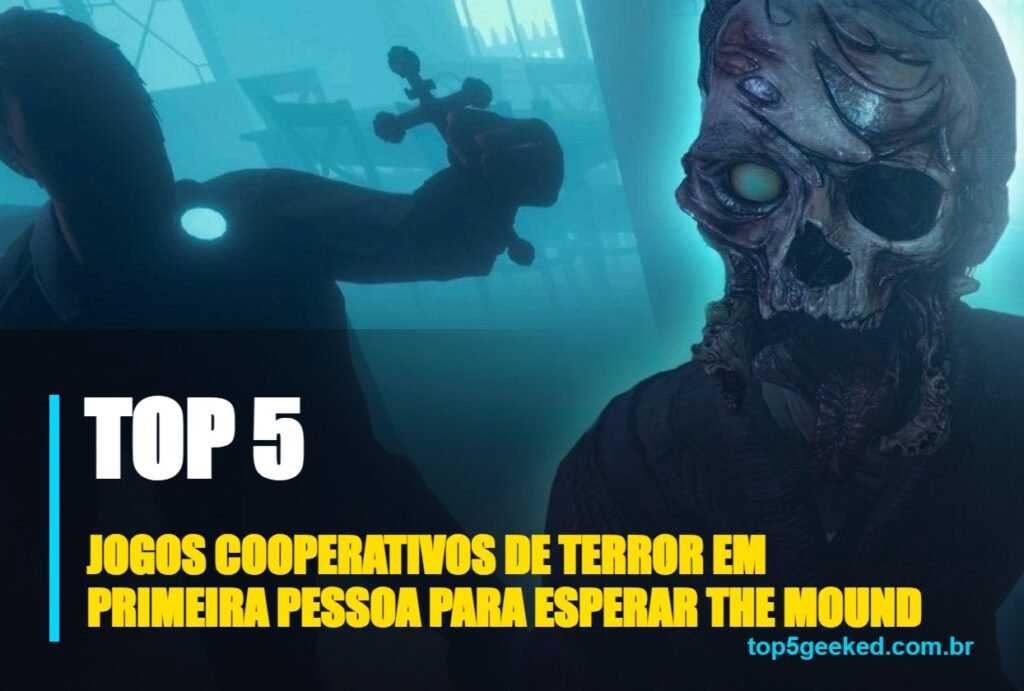 jogos cooperativos de terror em primeira pessoa para esperar the mound - capa do Top 5 Geeked