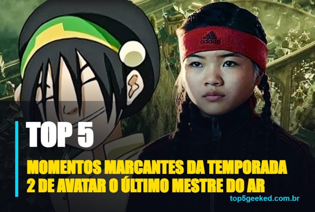 momentos marcantes da temporada 2 de avatar o último mestre do ar - capa do Top 5 Geeked