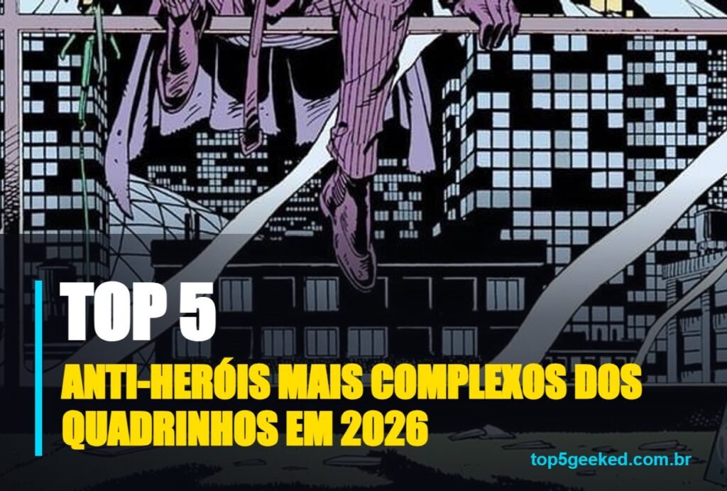 anti-heróis mais complexos dos quadrinhos em 2026 - capa do Top 5 Geeked