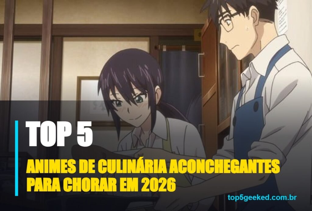 animes de culinária aconchegantes para chorar em 2026 - capa do Top 5 Geeked