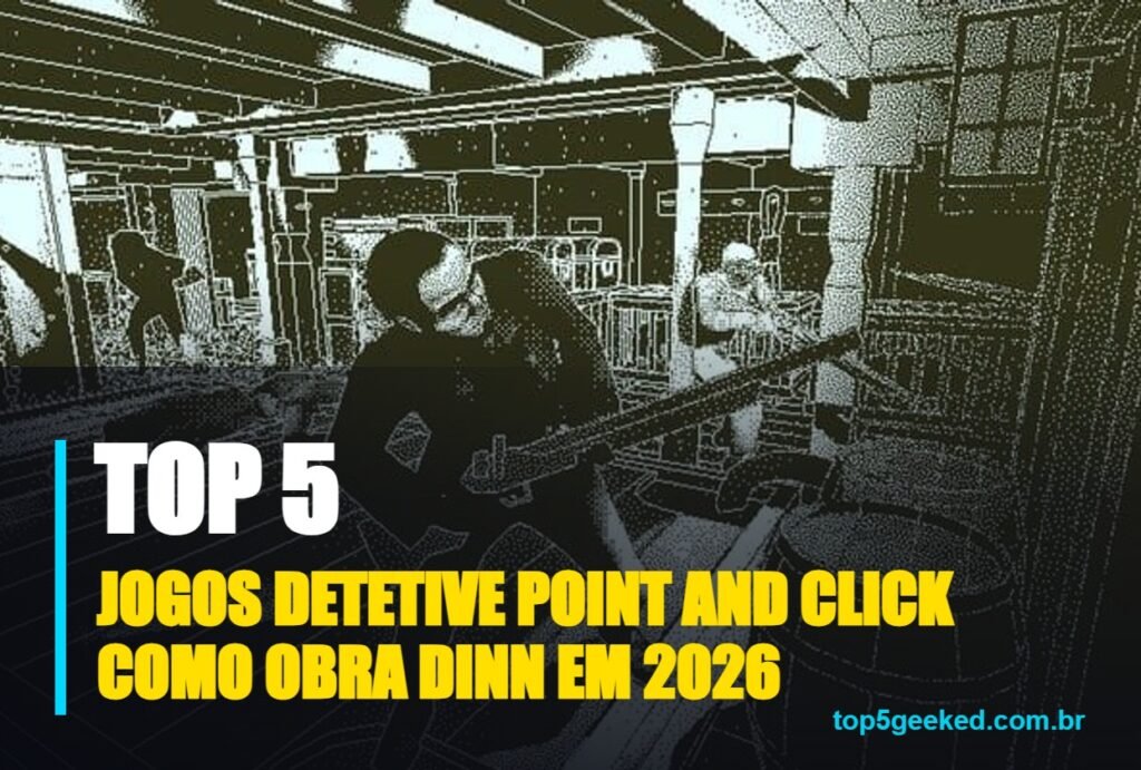 jogos detetive point and click como obra dinn em 2026 - capa do Top 5 Geeked