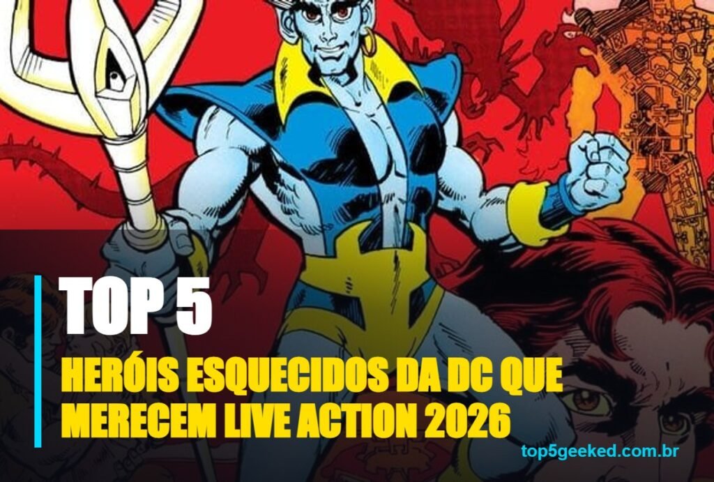 heróis esquecidos da dc que merecem live action 2026 - capa do Top 5 Geeked
