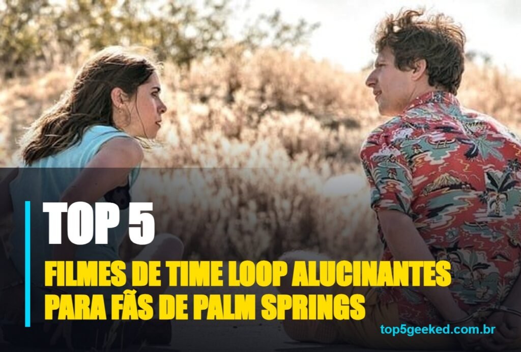 filmes de time loop alucinantes para fãs de palm springs - capa do Top 5 Geeked