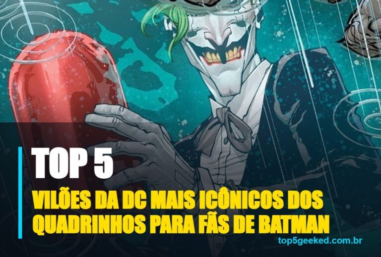 ⭐ TOP 5 Vilões da DC Mais Icônicos dos Quadrinhos Para Fãs de Batman!