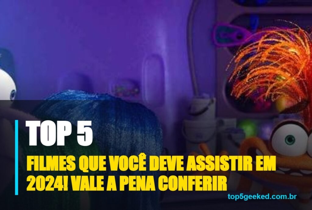 filmes que você deve assistir em 2024! vale a pena conferir - capa do Top 5 Geeked