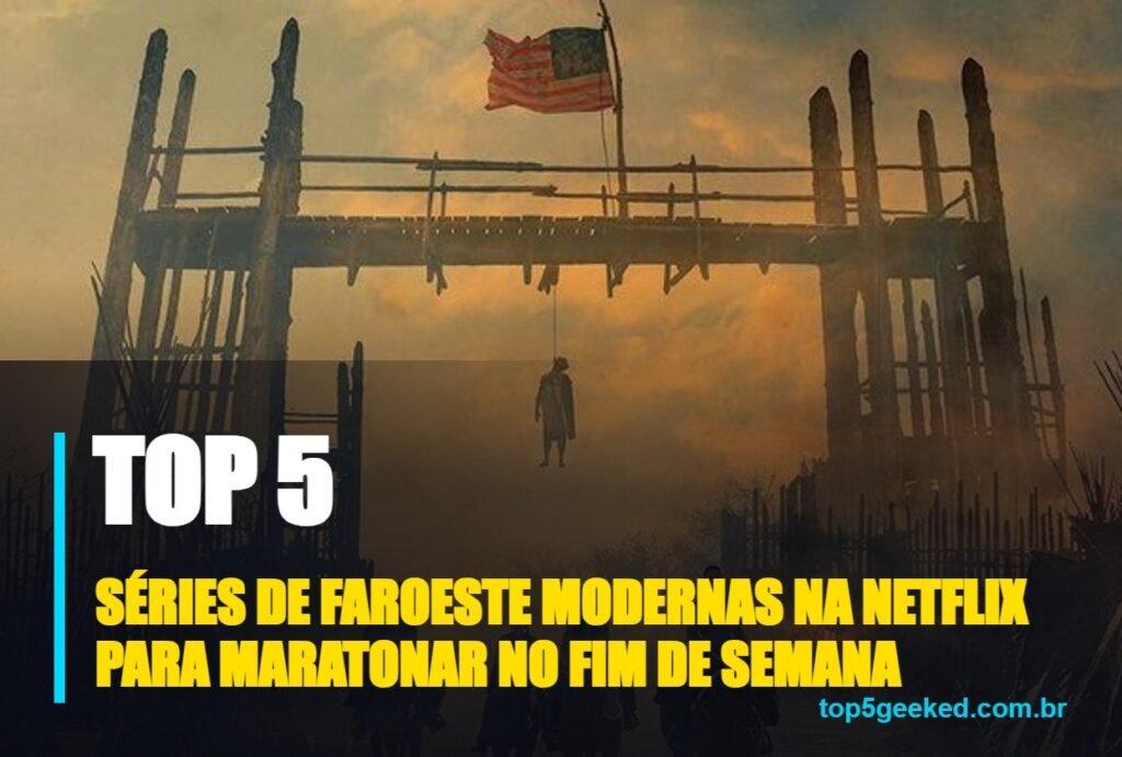 séries de faroeste modernas na netflix para maratonar no fim de semana