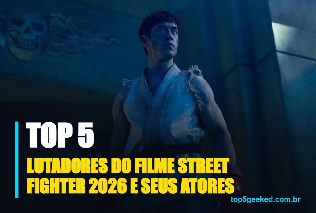 lutadores do filme street fighter 2026 e seus atores - capa do Top 5 Geeked