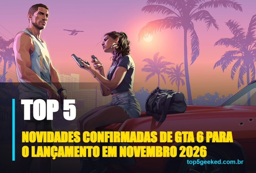 novidades confirmadas de gta 6 para o lançamento em novembro 2026 - capa do Top 5 Geeked